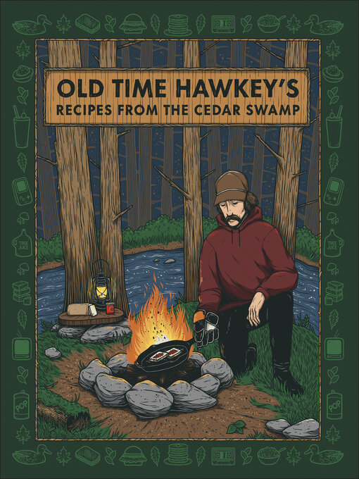 Title details for Old Time Hawkey's Recipes from the Cedar Swamp by Old Time Hawkey - Available